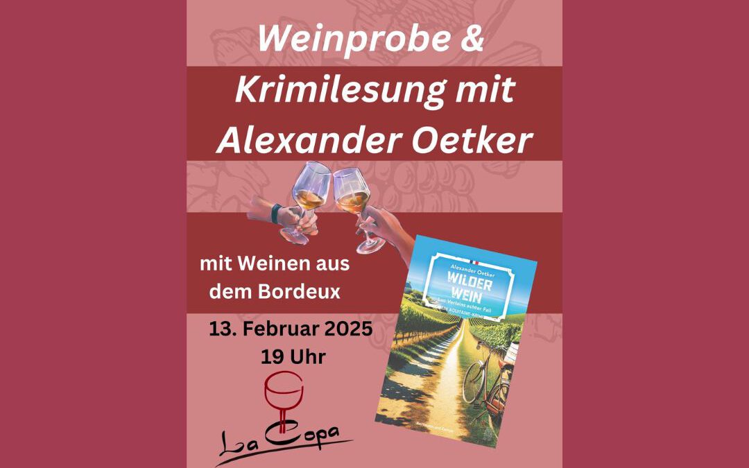 Weinprobe & Lesung „Wilder Wein“ mit Alexander Oetker